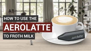 How To Use the AeroLatte To Froth Milk [upl. by Analak851]