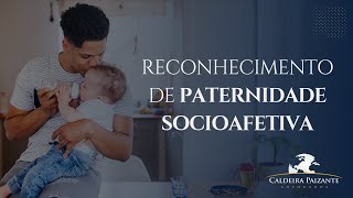 Reconhecimento de Paternidade Socioafetiva [upl. by Yelnoc]