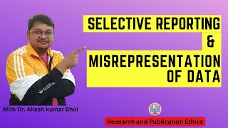 Selective Reporting amp Misrepresentation of Data  eSupport for Research  2022  Dr Akash Bhoi [upl. by Allebasi]