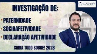 Investigação de paternidade socioafetividade declaração afetividade Saiba tudo sobre 2023 [upl. by Tiffany735]